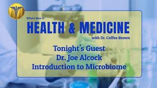 Introduction to the Human Gut Microbiome with Guest, Dr. Joe Alcock