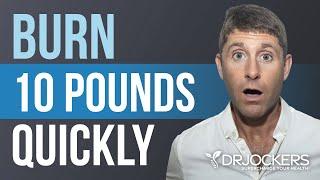 How to Burn 10 Pounds Quickly!