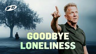 Goodbye Loneliness: How to Connect | Leo Bigger | ICF Zurich