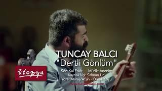 Tuncay Balcı-Dertli Gönlüm [ Emanet © 2015 ]