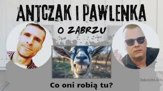 Antczak i Pawlenka o Zabrzu: odc. 40 "Co oni robią tu?"