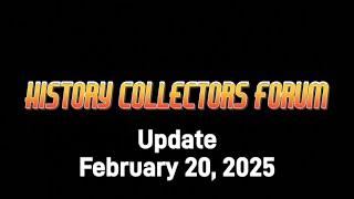 History Collectors Forum Update, February 20, 2025