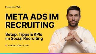 Instagram & Facebook Setup für Social Recruiting Kampagnen | Perspective Talk mit Brian Stabel 