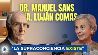 La Dra. Luján y el Dr, Manuel Sans Segarra: La Supraconciencia existe | Somos Alma #conciencia #ecm