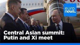 Putin and Xi meet at Central Asian summit in show of deepening ties | euronews 