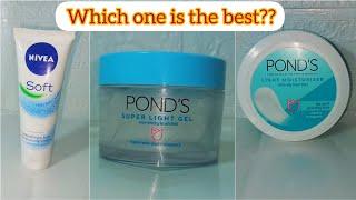 which one is best? pond's super light gel VS pond's light moisturizer,nivea soft moisturizing