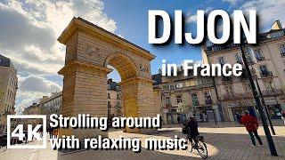 DIJON,  FRANCE: 4K walking tour in in the historic city centre with relaxing music