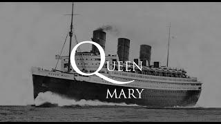 RMS Queen Mary: Life of the First Queen of the Atlantic