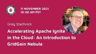 Accelerating Apache Ignite in the Cloud: An Introduction to GridGain Nebula