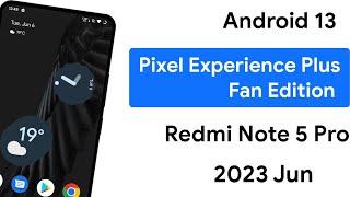 Pixel Experience Plus Fan Edition for Redmi Note 5 Pro - Android 13 - whyred