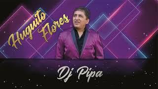 Huguito Flores - Manos de Tijera Remix - Dj Pipa