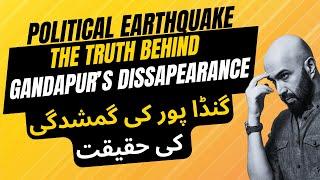 Political Earthquake: The Truth Behind Gandapur's Disappearance