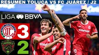 Toluca 3-2 FC Juárez  - J2 / Los diablos se imponen en el infierno