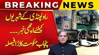 Good News For Rawalpindi Citizens | Punjab Government's Big Decision | Electric Buses| Breaking News