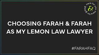 Why Should I Choose Farah & Farah As My Lemon Law Attorney?