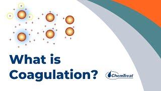 What is Coagulation? | Basics of Coagulation and Flocculation