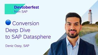  Conversion Deep Dive to SAP Datasphere