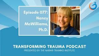 Transforming Trauma Episode 77 Personality & the Alchemy of Therapeutic Change with Nancy McWilliams