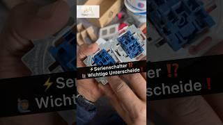 ️Serienschalter ‍️Unterschiede #strom #elektriker #elektrik #handwerk #elektronik #handwerk