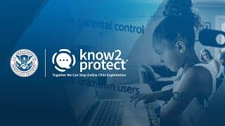 Know2Protect®: Together We Can Stop Online Exploitation