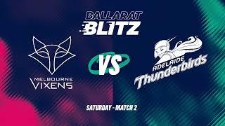 2025 Ballarat Blitz Game 2 | Melbourne Vixens vs Adelaide Thunderbirds