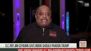 Speaking on the mistake of pardoning Trump on Roland Martin Unfiltered