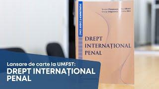 Lansare de carte la UMFST: Drept Internațional Penal