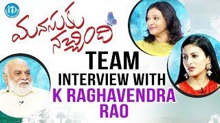 Manasuku Nachindi Movie Team Interview With K Raghavendra Rao | Manjula Ghattamaneni | Amyra Dastur