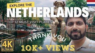 Explore THE NETHERLANDS  I  Top 12 Must Visit Places  I  Travel Video 4K ULTRA HD