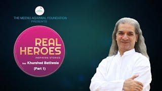 Real Heroes feat. Khurshed Batliwala  (Part 1) | EP 3