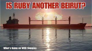 Is MV Ruby Anchored Off England Another Beirut Waiting to Happen? ... NO!