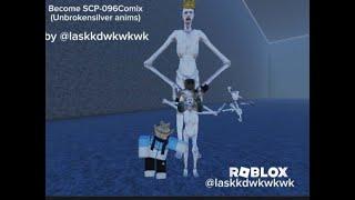 Roblox Become SCP-096 Comix Remake of Unbrokensilver anims