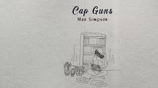 Mae Simpson - Cap Guns Lyric Video