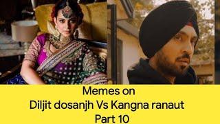 Memes on Diljit dosanjh Vs Kangna ranaut  ( Part 10 ) !