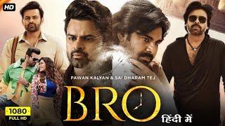 BRO Full Action Hindi Movie 2023 | Pawan Kalyan | Sai Tej | Trivikram | New South Indian Movies 2023