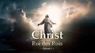 Christ Roi des Rois – Épisode 1 : Les 3 premières effusions du Christ Mickaël