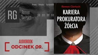 Kariera prokuratora Żółcia odc. 9 - Roman  Giertych, audiobook