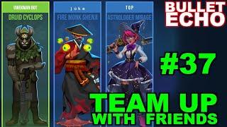 Bullet Echo | Team up with friends #37 | Battle Royale mode