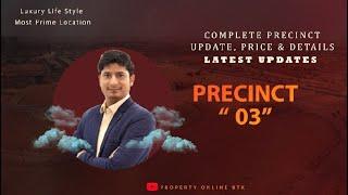 Precinct-03 | Construction Location Development | Precinct Overall | Details B T K Updates