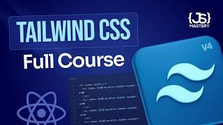 Tailwind CSS v4 Full Course 2025 | Master Tailwind in One Hour