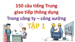 150 câu giao tiếp thông dụng trong công ty công xưởng - Tập 1