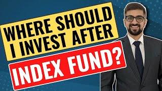 Where Should I Invest My Money After Index Funds? Neeraj Arora | Fin91