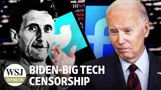 The Biden-Big Tech Censorship | Review & Outlook: WSJ Opinion