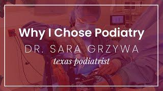 Why I Chose Podiatry: Dr. Sara Grzywa