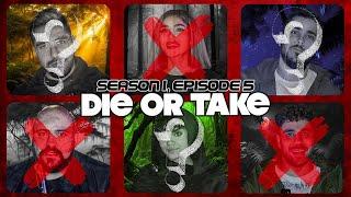 DIE OR TAKE - S1 EP.5 | وقت انصراف؟