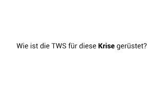 Wie ist die TWS für diese Krise gerüstet?