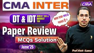 CMA Inter DT & IDT June25 Exam Paper Review MCQ Solution Prof. Vinit Kumar