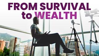 Going from Survival to Wealth | Pathway to Wealth