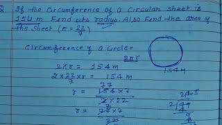 If the circumference of a circular sheet is 154 m .Find its radius. Alsi find the area