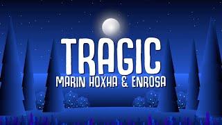 Marin Hoxha - Tragic (Lyrics) ft. ENROSA